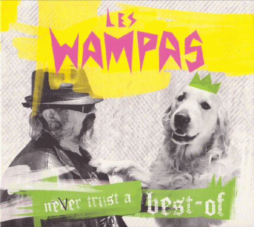Les Wampas : Never Trust A Best-Of